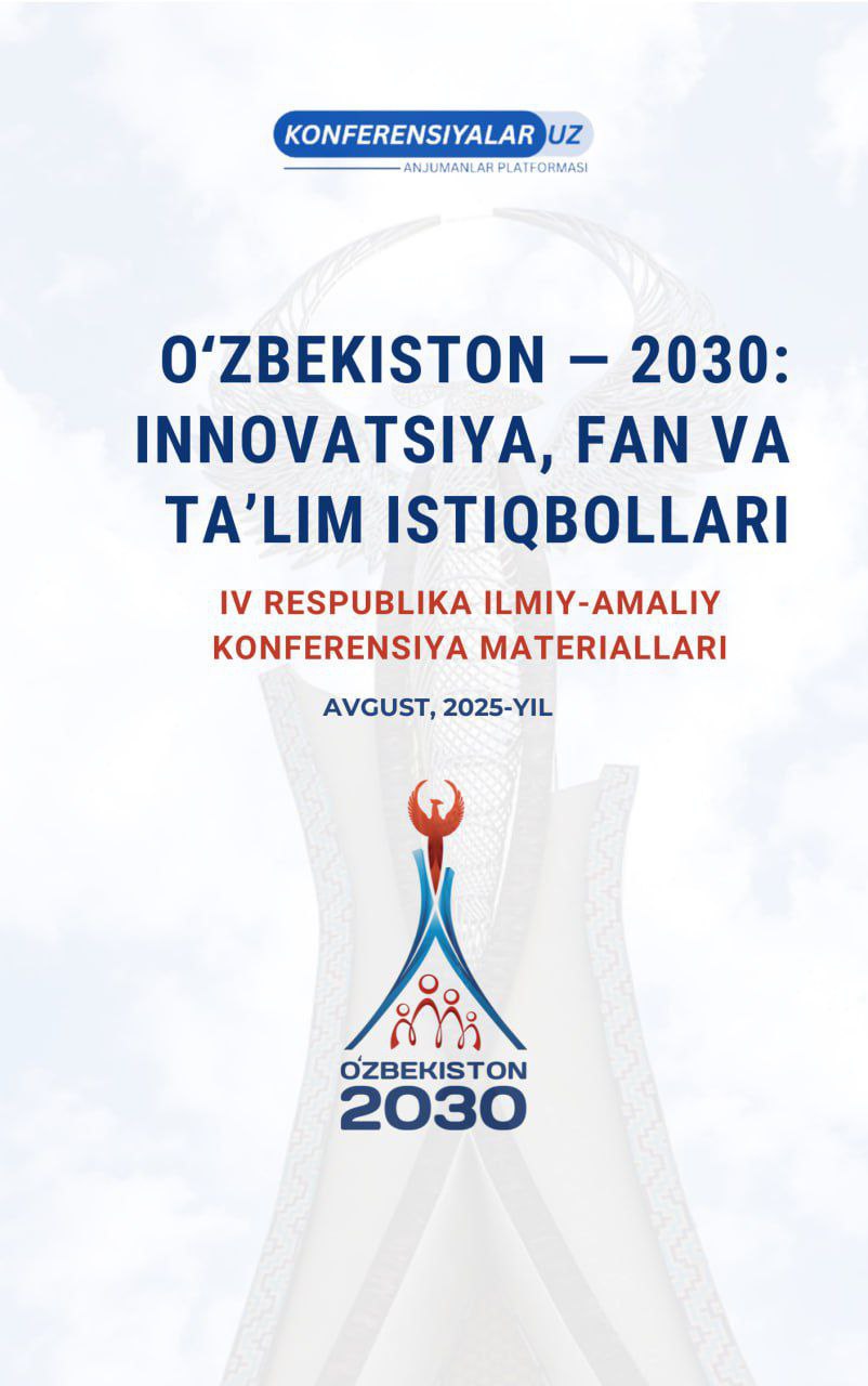 “Oʻzbekiston — 2030: Innovatsiya, fan va taʼlim istiqbollari” mavzusidagi IV Respublika ilmiy-amaliy konferensiyasi 