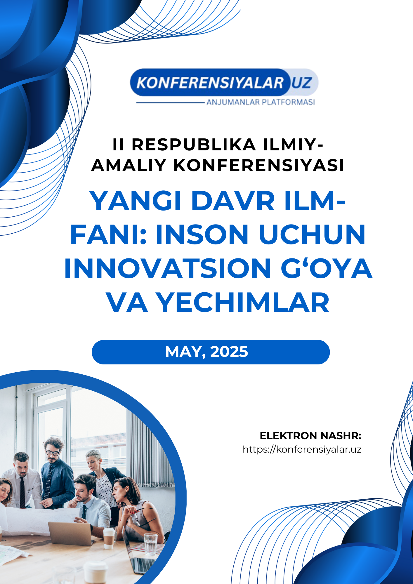 “Yangi davr ilm-fani: inson uchun innovatsion gʻoya va yechimlar” mavzusidagi Respublika ilmiy-amaliy konferensiyasi