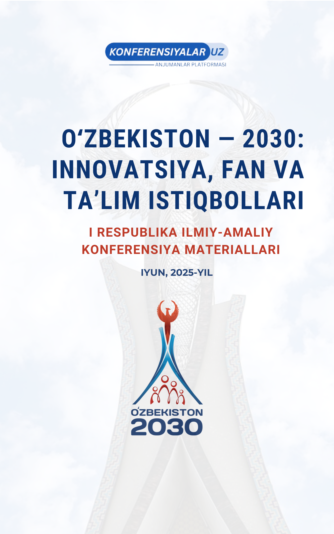 “OʻZBEKISTON — 2030: INNOVATSIYA, FAN VA TAʼLIM ISTIQBOLLARI” mavzusidagi Respublika ilmiy-amaliy konferensiyasi